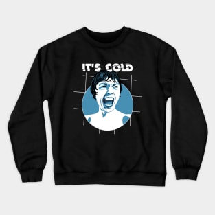 psycho cold shower Crewneck Sweatshirt